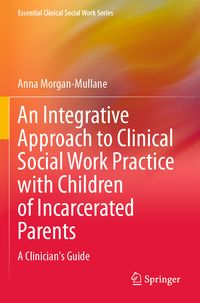 Produktbild: An Integrative Approach to Clinical Social Work Practice with Children of Incarcerated Parents