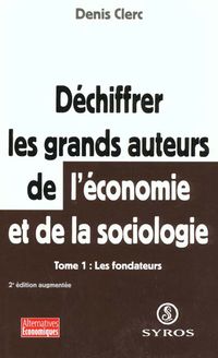 Produktbild: Dechiffrer les Grands Auteurs de l Economie et de la Sociologie Tome