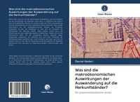 Produktbild: Was sind die makro&ouml;konomischen Auswirkungen der Auswanderung auf die Herkunftsl&auml;nder?
