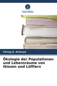 Produktbild: &Ouml;kologie der Populationen und Lebensr&auml;ume von Ibissen und L&ouml;fflern