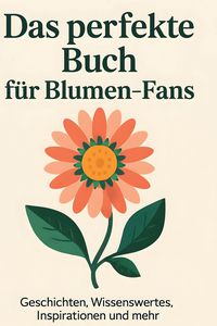 Produktbild: Das perfekte Buch f&uuml;r Blumen-Fans