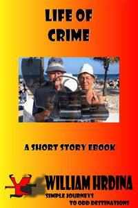 Produktbild: Life of Crime (Simple Journeys to Odd Destinations, #20)