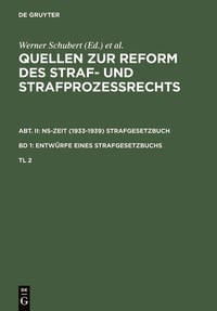 Produktbild: Quellen zur Reform des Straf- und Strafproze&szlig;rechts. Abt. II: NS-Zeit (1933-1939) Strafgesetzbuch. Band 1: Entw&uuml;rfe eines Strafgesetzbuchs. Teil 2