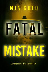 Produktbild: Fatal Mistake (A Sydney Best Suspense Thriller-Book 2)