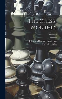Produktbild: The Chess-monthly; Volume 3
