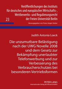 Produktbild: Die unzumutbare Belaestigung nach der UWG Novelle 2008 und dem Gesetz zur Bekaempfung unerlaubter Telefonwerbung und zur Verbesserung des Verbrauchers