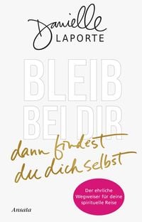 Produktbild: Bleib bei dir - dann findest du dich selbst