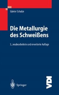 Produktbild: Die Metallurgie des Schwei&szlig;ens
