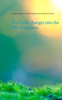 Bild vom Artikel The Earth changes into the fifth dimension vom Autor Susanne Edelmann