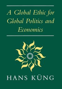 Produktbild: Kueng, H: Global Ethic for Global Politics and Economics