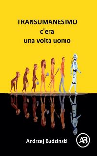 Produktbild: Transumanesimo. c'&egrave;ra una volta uomo