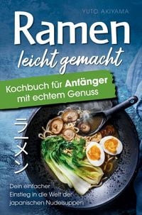 Produktbild: Ramen leicht gemacht : Kochbuch f&uuml;r Anf&auml;nger mit echtem Genuss