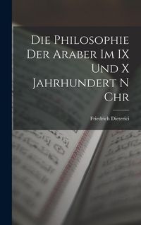 Produktbild: Die Philosophie der Araber im IX und x Jahrhundert n Chr