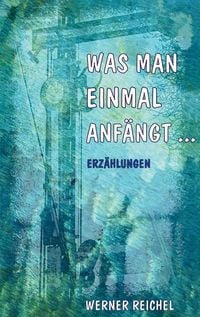 Produktbild: Was man einmal anf&auml;ngt