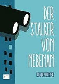Produktbild: Der Stalker von nebenan