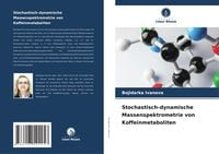 Produktbild: Stochastisch-dynamische Massenspektrometrie von Koffeinmetaboliten
