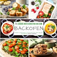 Produktbild: 76 leckere K&ouml;stlichkeiten aus dem Backofen