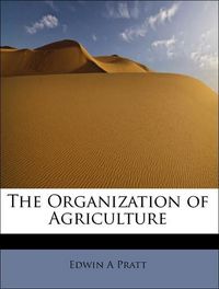Produktbild: Pratt, E: Organization of Agriculture