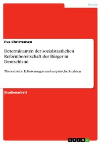 Produktbild: Determinanten der sozialstaatlichen Reformbereitschaft der B&uuml;rger in Deutschland