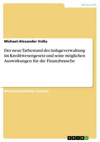 Produktbild: Der neue Tatbestand der Anlageverwaltung im Kreditwesengesetz und seine m&ouml;glichen Auswirkungen f&uuml;r die Finanzbranche