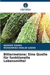 Produktbild: Bittermelone: Eine Quelle f&uuml;r funktionelle Lebensmittel