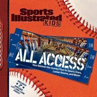 Produktbild: Sports Illustrated Kids All Access: Your Behind-The-Scenes Pass to Sports Stars, Locker Rooms, and More!