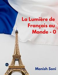 Produktbild: La Lumi&egrave;re de Fran&ccedil;ais au Monde 0