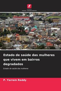 Produktbild: Estado de sa&uacute;de das mulheres que vivem em bairros degradados