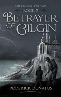 Produktbild: Betrayer of Gilgin (The Crystal War Saga, #2)