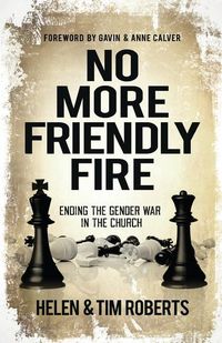 Produktbild: No More Friendly Fire: Ending the gender war in the church
