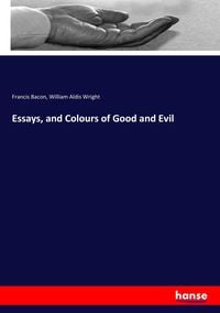 Bild vom Artikel Essays, and Colours of Good and Evil vom Autor Francis Bacon