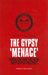 Produktbild: The Gypsy "Menace": Populism and the New Anti-Gypsy Politics