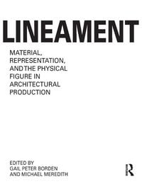 Produktbild: Lineament: Material, Representation and the Physical Figure in Architectural Production