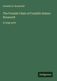 Produktbild: The Fireside Chats of Franklin Delano Roosevelt