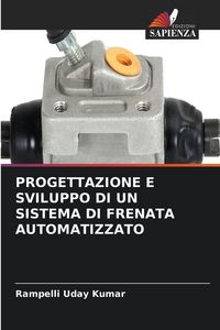 Produktbild: Progettazione E Sviluppo Di Un Sistema Di Frenata Automatizzato