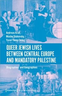Produktbild: Queer Jewish Lives Between Central Europe and Mandatory Palestine