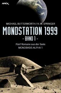 Bild vom Artikel Mondstation 1999, Band 1 vom Autor Michael Butterworth