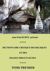Produktbild: Dictionnaire critique des reliques et des images miraculeuses