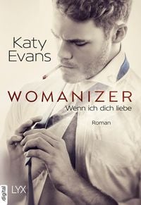 Bild vom Artikel Womanizer - Wenn ich dich liebe vom Autor Katy Evans