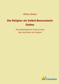 Produktbild: Die Religion als Selbst-Bewusstsein Gottes