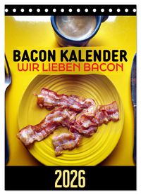 Produktbild: Bacon Kalender - Wir lieben Bacon (Tischkalender 2026 DIN A5 hoch), CALVENDO Monatskalender