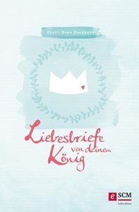 Produktbild: Liebesbriefe von deinem K&ouml;nig