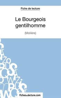 Produktbild: Le Bourgeois Gentilhomme de Moli&egrave;re (Fiche de lecture)