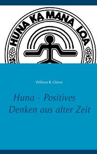 Produktbild: Huna - Positives Denken aus alter Zeit