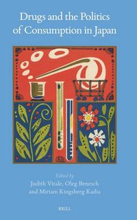 Produktbild: Drugs and the Politics of Consumption in Japan