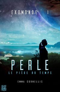 Produktbild: Exomonde - Livre I : Perle, le pi&egrave;ge du temps