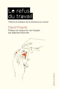 Produktbild: Le refus du travail : th&eacute;orie et pratique de la r&eacute;sistance au travail