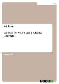 Produktbild: Europ&auml;ische Union und deutsches Strafrecht