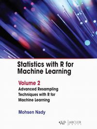 Produktbild: Statistics with R for Machine Learning: Volume 2 Advanced Resampling Techniques with R for Machine Learning
