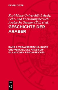 Produktbild: Voraussetzung, Bl&uuml;te und Verfall des arabisch-islamischen Feudalreiches